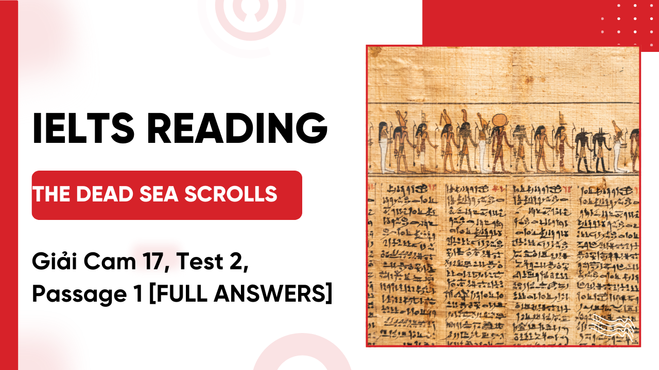 Giải IELTS Reading Cam 17, Test 2, Passage 1: The dead sea scrolls